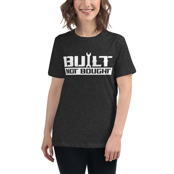 Built Not Bought - Women's T-Shirt